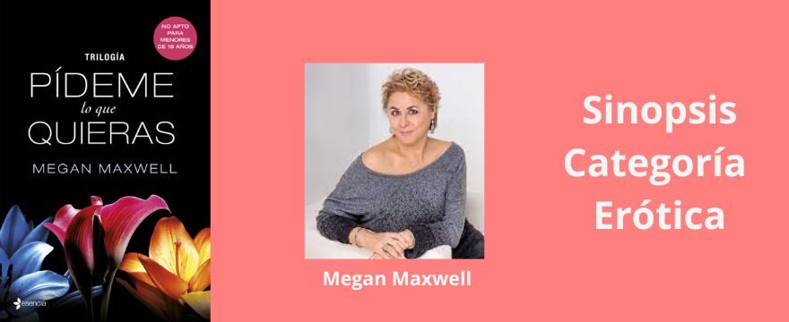 Carátula de la trilogía de Pídeme lo que quieras de Megan Maxwell.